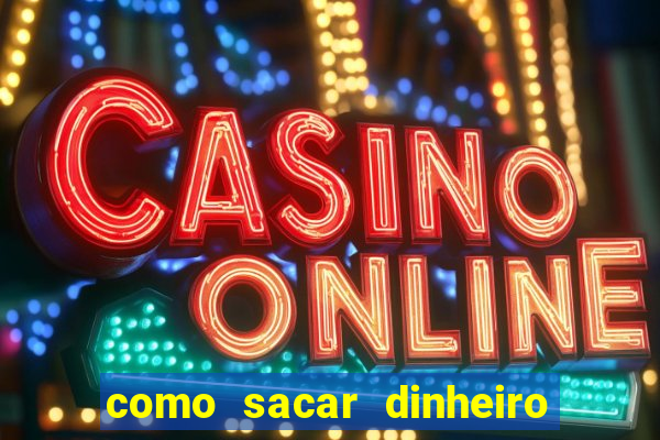 como sacar dinheiro no golden slots